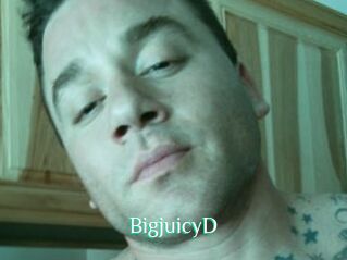 BigjuicyD