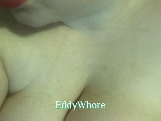 EddyWhore