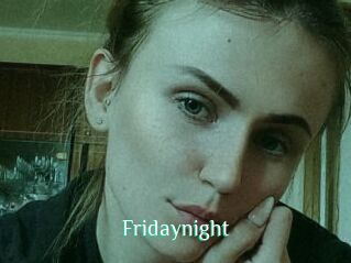 Fridaynight