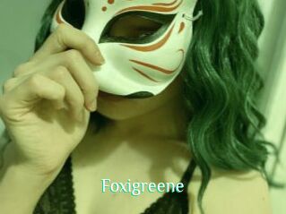Foxigreene