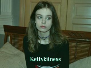 Kettykitness