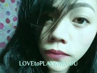 LOVEtoPLAYwithYOU