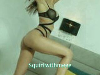 Squirtwithmeee