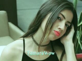 TamaraWow
