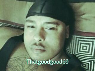 Thatgoodgood69