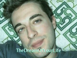 TheDreamOfYourLife