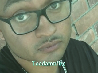 Toodamnfire