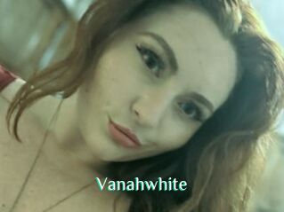 Vanahwhite
