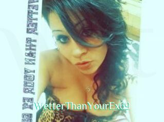 WetterThanYourEx69